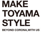 MAKE　TOYAMA　STYLE